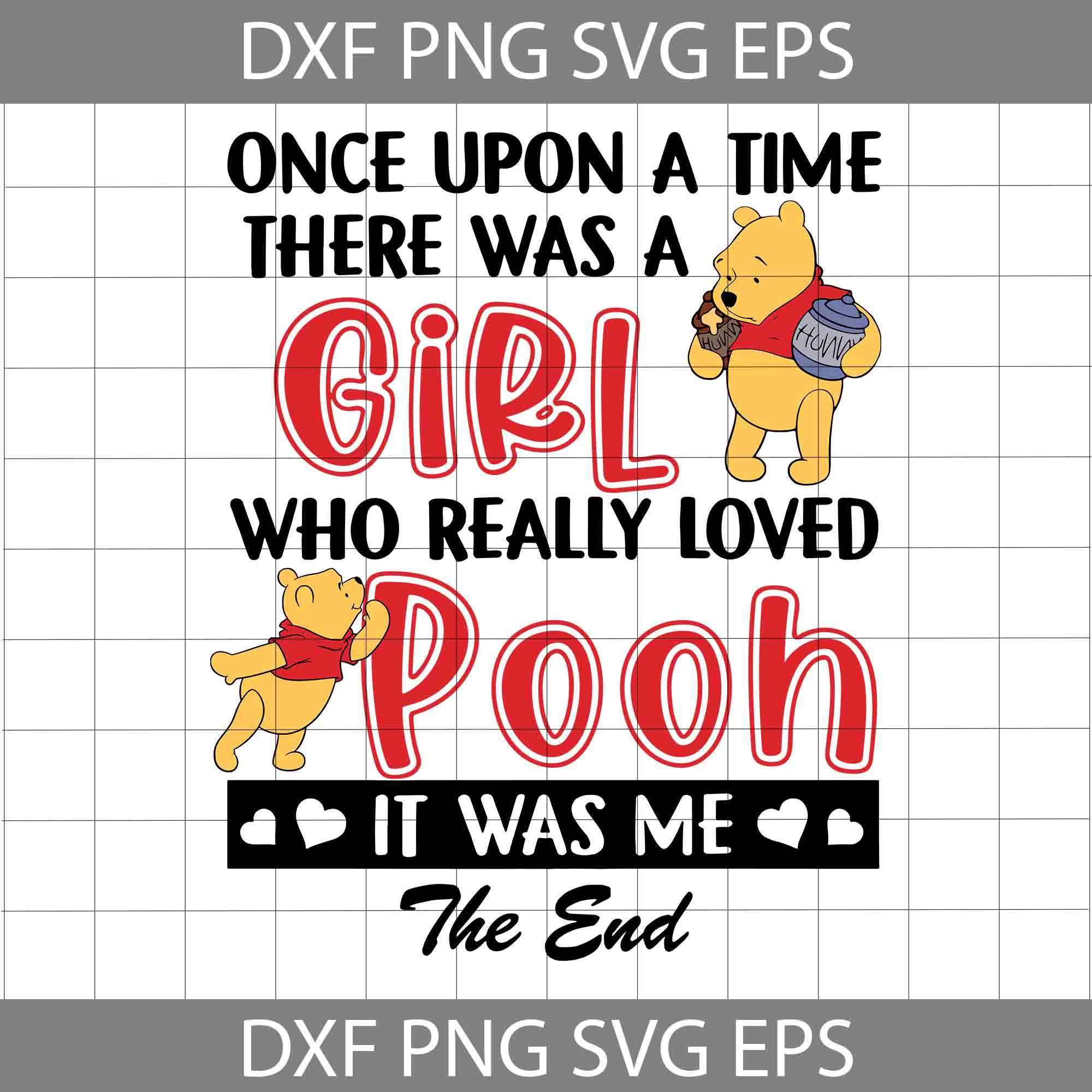 Once Upon The Time There Was A Girl Who Really Loved Pooh It Was Me The End  SVG, Winnie The Pooh Svg, Cartoon Svg, Cricut File, Clipart, Svg, Png, Eps,  Dxf |, image size:2000x2000