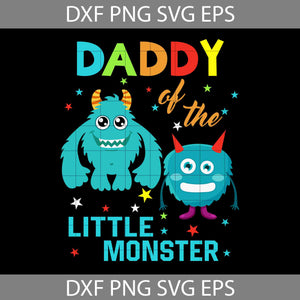 Daddy of the little monster Svg, Happy Father’s Day Svg, Dad Svg, Father’s Day Svg, Cricut File, Clipart, Svg, Png, Eps, Dxf