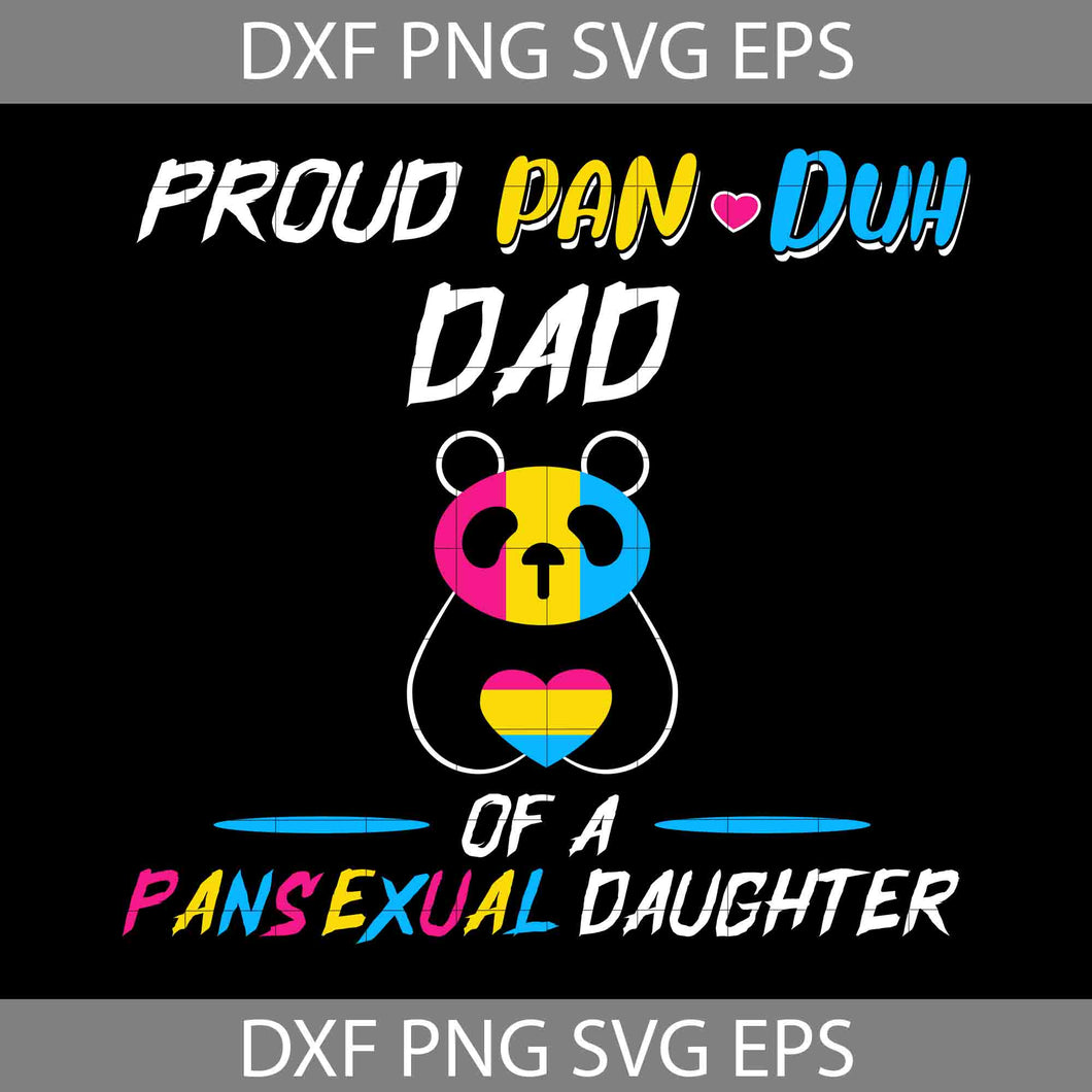 Proud Pan Duh Dad Of A Pansexual Daughter Svg, Happy Father’s Day Svg, Dad Svg, Father’s Day Svg, Cricut File, Clipart, Svg, Png, Eps, Dxf