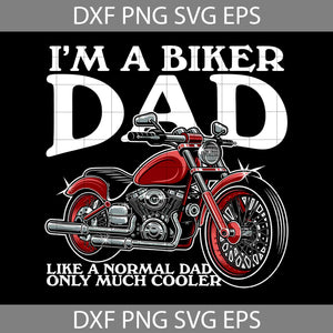 I’m A Biker Dad Svg, Happy Father’s Day Svg, Dad Svg, Father’s Day Svg, Cricut File, Clipart, Svg, Png, Eps, Dxf