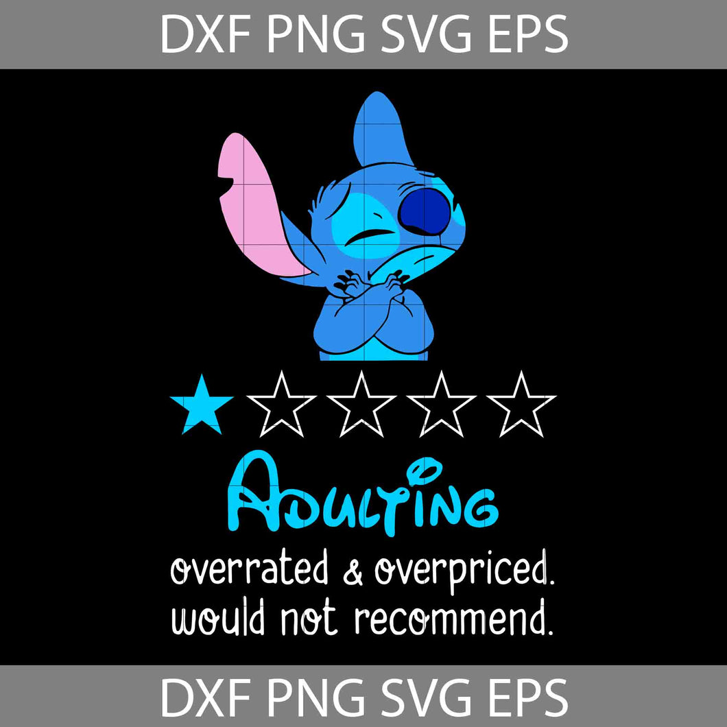 Adulting Overrated SVG, And Overpriced Would Not Recommend SVG, Stitch Svg, Cute Stitch Svg, Love Stitch Svg, Cartoon Svg, Cricut File, Clipart, Svg, Png, Eps, Dxf