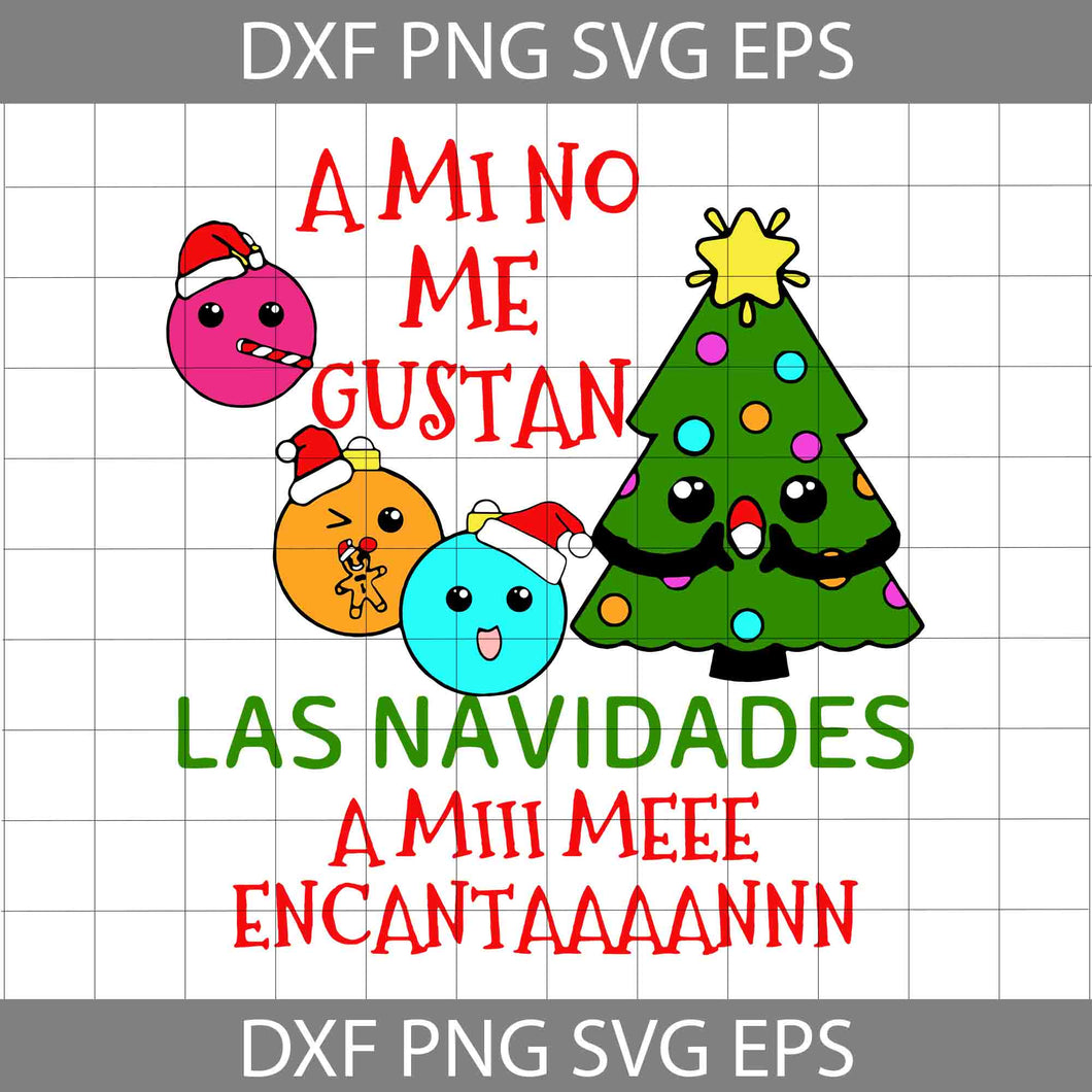 A Mi No Me Gustan Christmas SVG, Christmas Tree Svg, Christmas Svg, Cricut File, Clipart, Svg, Png, Eps, Dxf