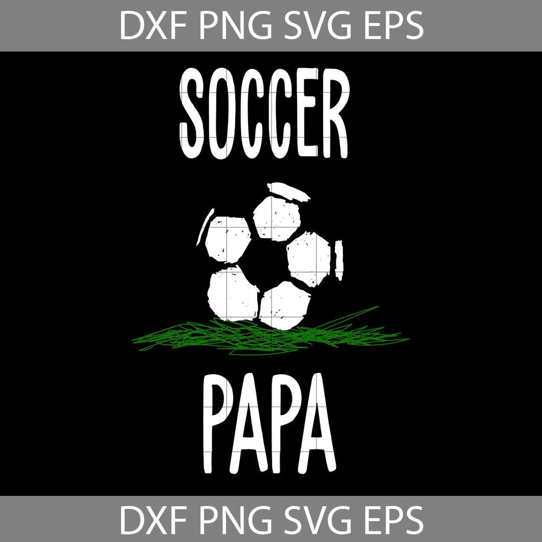 Soccer Papa Svg, Sport Svg, Soccer Svg, Papa Svg, Happy Father’s Day Svg, Dad Svg, Father’s Day Svg, Cricut File, Clipart, Svg, Png, Eps, Dxf