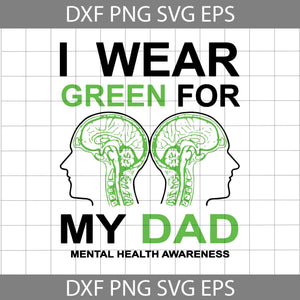 I Wear Green For My Dad Svg, Happy Father’s Day Svg, Dad Svg, Father’s Day Svg, Cricut File, Clipart, Svg, Png, Eps, Dxf