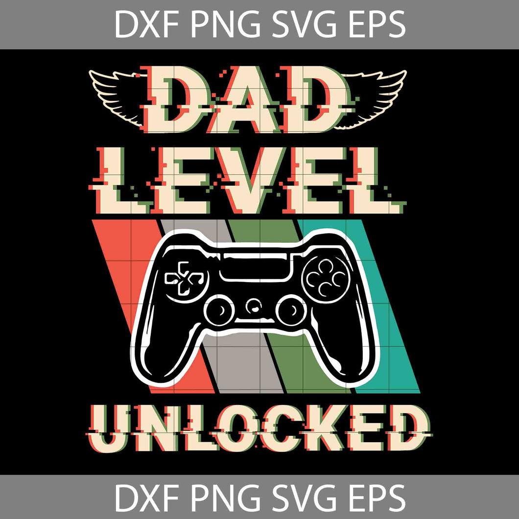 Dad Level Unlocked Svg, Happy Father’s Day Svg, Dad Svg, Father’s Day Svg, Cricut File, Clipart, Svg, Png, Eps, Dxf