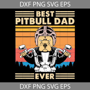 Best Pitbull Dad Ever Svg, Happy Father’s Day Svg, Dad Svg, Father’s Day Svg, Cricut File, Clipart, Svg, Png, Eps, Dxf