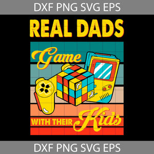 Real Dad Game With Their Kids Svg, Happy Father’s Day Svg, Dad Svg, Father’s Day Svg, Cricut File, Clipart, Svg, Png, Eps, Dxf