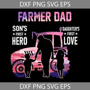 Farmer Dad Sons First Hero Daughters First Love Svg, Happy Father’s Day Svg, Dad Svg, Father’s Day Svg, Cricut File, Clipart, Svg, Png, Eps, Dxf