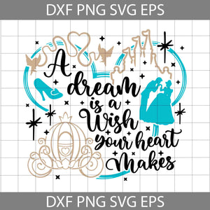 A Dream Is A Wish Cinderella Svg, Princess Svg, Cartoon Svg, Cricut File, Clipart, Svg, Png, Eps, Dxf