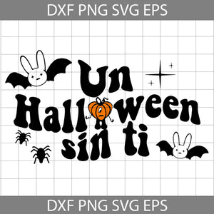 Unhalloween Sin Til Svg, Bad Bunny Halloween Svg, Halloween Svg, Cricut File, Clipart, Svg, Png, Eps, Dxf