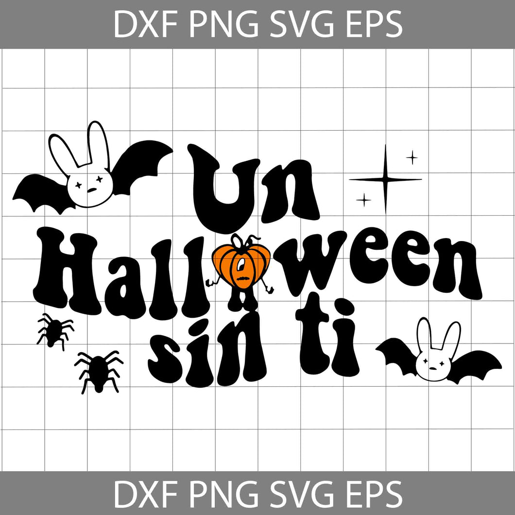 Unhalloween Sin Til Svg, Bad Bunny Halloween Svg, Halloween Svg, Cricut File, Clipart, Svg, Png, Eps, Dxf