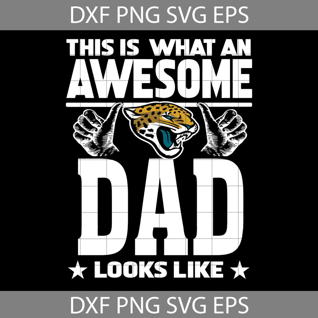 This Is What An Awesome Jacksonville Jaguars Dad Looks Like Svg, Fathers Day Svg, Jaguars Dad Svg, Football Dad Svg, Awesome Dad Svg, Happy Father’s Day Svg, Dad Svg, Father’s Day Svg, Cricut File, Clipart, Svg, Png, Eps, Dxf