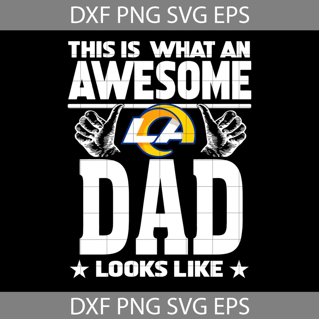 This Is What An Awesome Los Angeles Rams Dad Looks Like Svg, Fathers Day Svg, Rams Dad Svg, Happy Father’s Day Svg, Dad Svg, Father’s Day Svg, Cricut File, Clipart, Svg, Png, Eps, Dxf