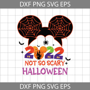 2022 Not So Scary Halloween Svg, Mickey Mouse Svg, Halloween svg, Cricut File, Clipart, svg, Png, Eps, Dxf