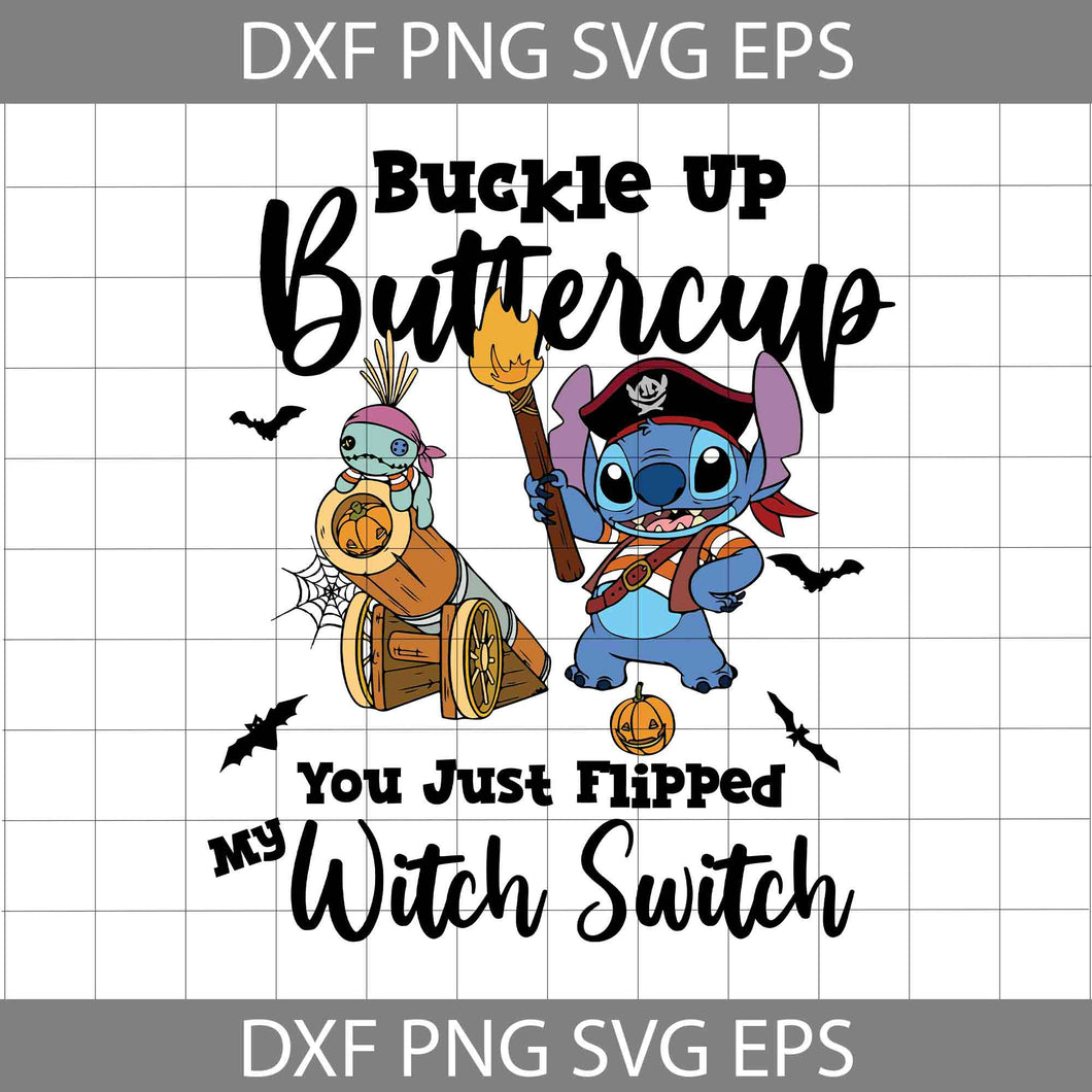 Buckle Up Buttercup You Just Flipped My Witch Switch Svg, Stitch Halloween Svg, Halloween Svg, Cricut File, Clipart, Svg, Png, Eps, Dxf