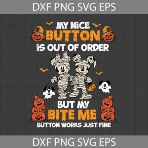 My Nice Button Is Out Of Order But My Bite Me Button Works Just Fine Svg, Mickey And Minnie Ghost Svg, Halloween Svg, Cricut File, Clipart, Svg, Png, Eps, Dxf