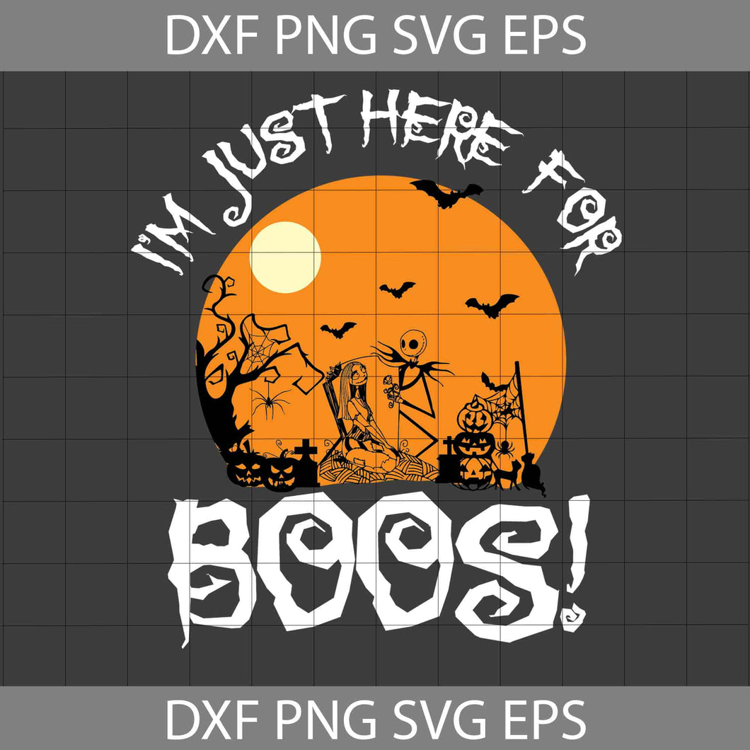 I'm Just Here For Boos! Svg, Jack Skellington And Sally Svg, The Nightmare Before Christmas Svg, Halloween Svg, Cricut File, Clipart, Svg, Png, Eps, Dxf