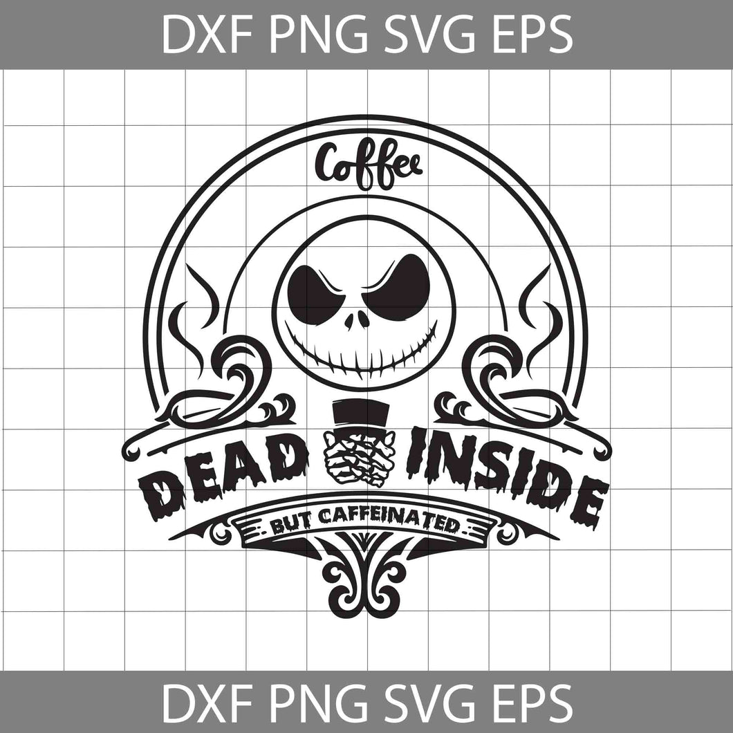 Dead Inside But Caffeinated Svg, Jack Skellington Svg, Halloween Svg, Cricut File, Clipart, Svg, Png, Eps, Dxf