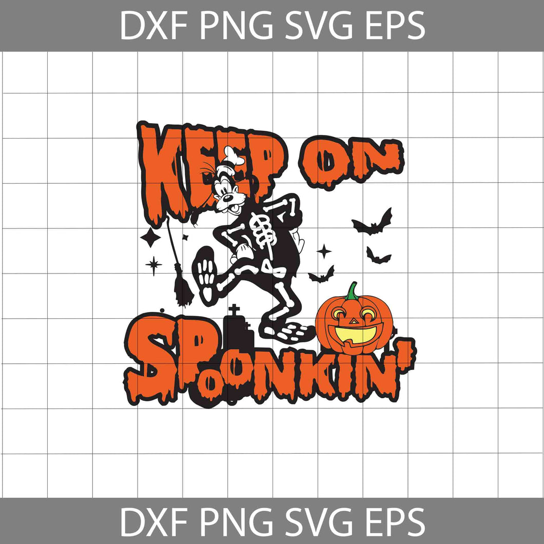 Keep On Spookin’ Svg, Skeleton Goofy svg, Halloween SVg, Gift Svg, Cricut File, Clipart, Svg, Png, Eps, Dxf