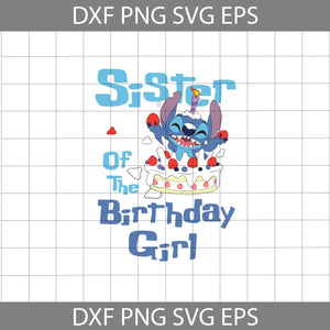 Sister Of The Birthday Girl Svg, Stitch Svg, Birthday Svg, Cricut File, Clipart, Svg, Png, Eps, Dxf