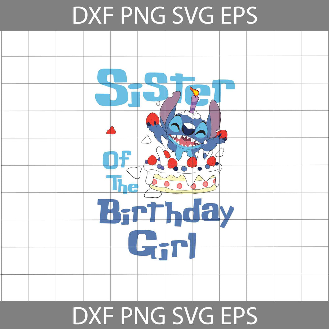 Sister Of The Birthday Girl Svg, Stitch Svg, Birthday Svg, Cricut File, Clipart, Svg, Png, Eps, Dxf