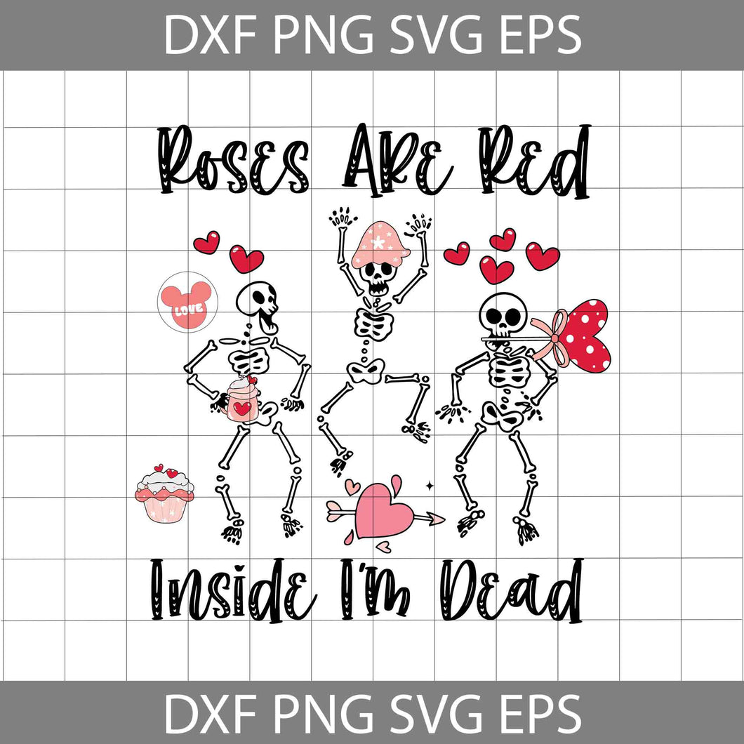 Roses Are Red Inside I'm Dead Svg, Dancing Skeleton Svg, Valentine's Day Svg, Cricut File, Clipart, Svg, Png, Eps, Dxf