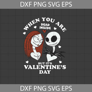 When You Are Dead Inside But It's Valentine's Day Svg, Love Svg, Valentine's Day Svg, Cricut File, Clipart, Svg, Png, Eps, Dxf