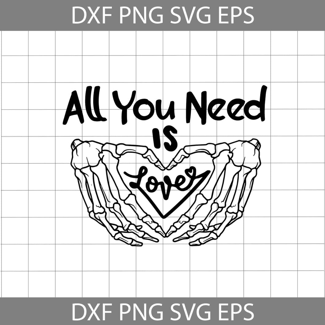 All You Need Is Love Svg, Skeleton Hand Heart Svg, Valentine's Day Svg, Cricut File, Clipart, Svg, Png, Eps, Dxf