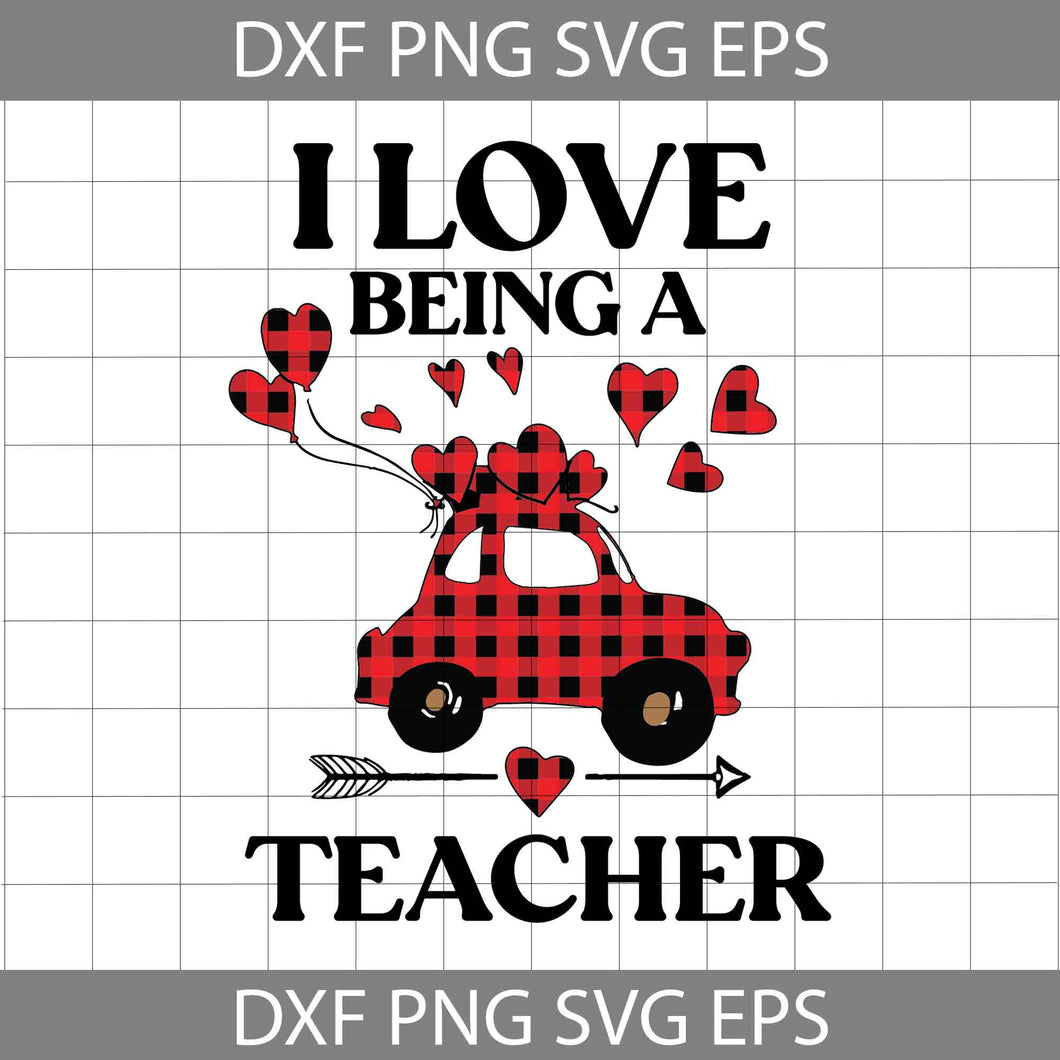 I Love Being A Teacher Svg, Teacher Love Svg, Car Love Svg, Valentine's day Svg, Gift Svg, Cricut File, Clipart, Svg, Png, Eps, Dxf