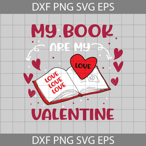 My Book Are My Valentine Svg, Librarian Svg, Love Svg, Valentine's day Svg, Gift Svg, Cricut File, Clipart, Svg, Png, Eps, Dxf