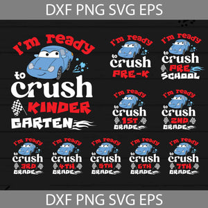 I'm Ready To Crush Kindergarten Svg, Pre-K Svg, Pre-School Svg, 1st Grade Svg, Lightening Mcqueen Svg, Cars Svg, Bundle, Back To School Svg, Cricut File, Clipart, Svg, Png, Eps, Dxf