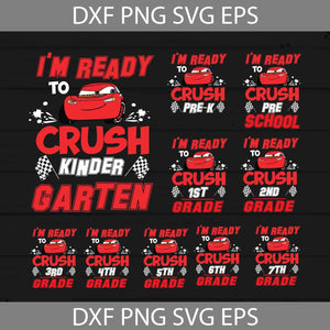 I'm Ready To Crush Kindergarten Svg, Pre-K Svg, Pre-School Svg, 1st Grade Svg, Lightening Mcqueen Svg, Cars Svg, Bundle, Back To School Svg, Cricut File, Clipart, Svg, Png, Eps, Dxf