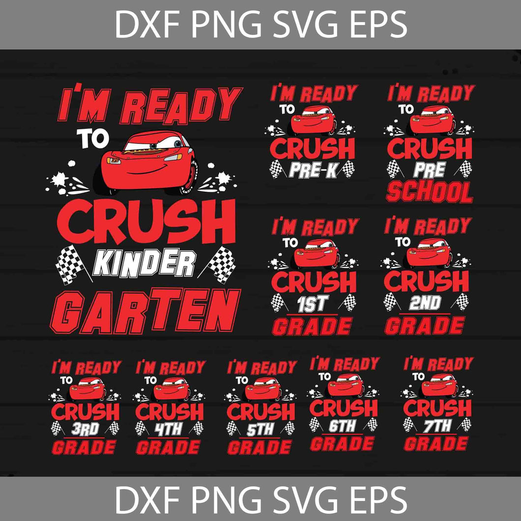 I'm Ready To Crush Kindergarten Svg, Pre-K Svg, Pre-School Svg, 1st Grade Svg, Lightening Mcqueen Svg, Cars Svg, Bundle, Back To School Svg, Cricut File, Clipart, Svg, Png, Eps, Dxf