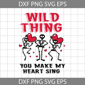 Wild Thing Svg, You Make My Heart Sing Svg, Funny Skeleton Love Svg, Valentine's day Svg, Gift Svg, Cricut File, Clipart, Svg, Png, Eps, Dxf