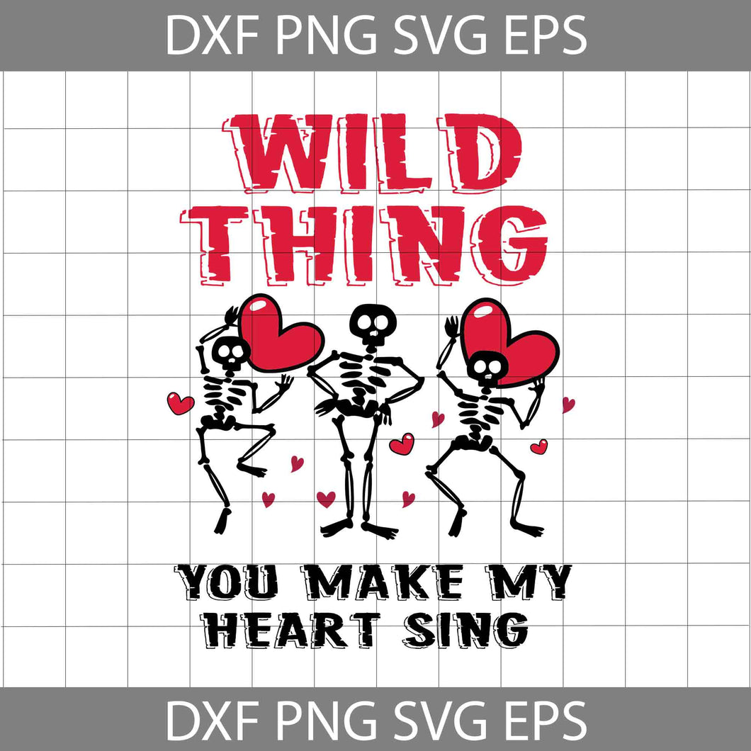 Wild Thing Svg, You Make My Heart Sing Svg, Funny Skeleton Love Svg, Valentine's day Svg, Gift Svg, Cricut File, Clipart, Svg, Png, Eps, Dxf