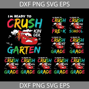 I'm Ready To Crush Kindergarten Svg, Pre-K Svg, Pre-School Svg, 1st Grade Svg, Bundle, Lightening Mcqueen Svg, Back To School Svg, Cricut File, Clipart, Svg, Png, Eps, Dxf