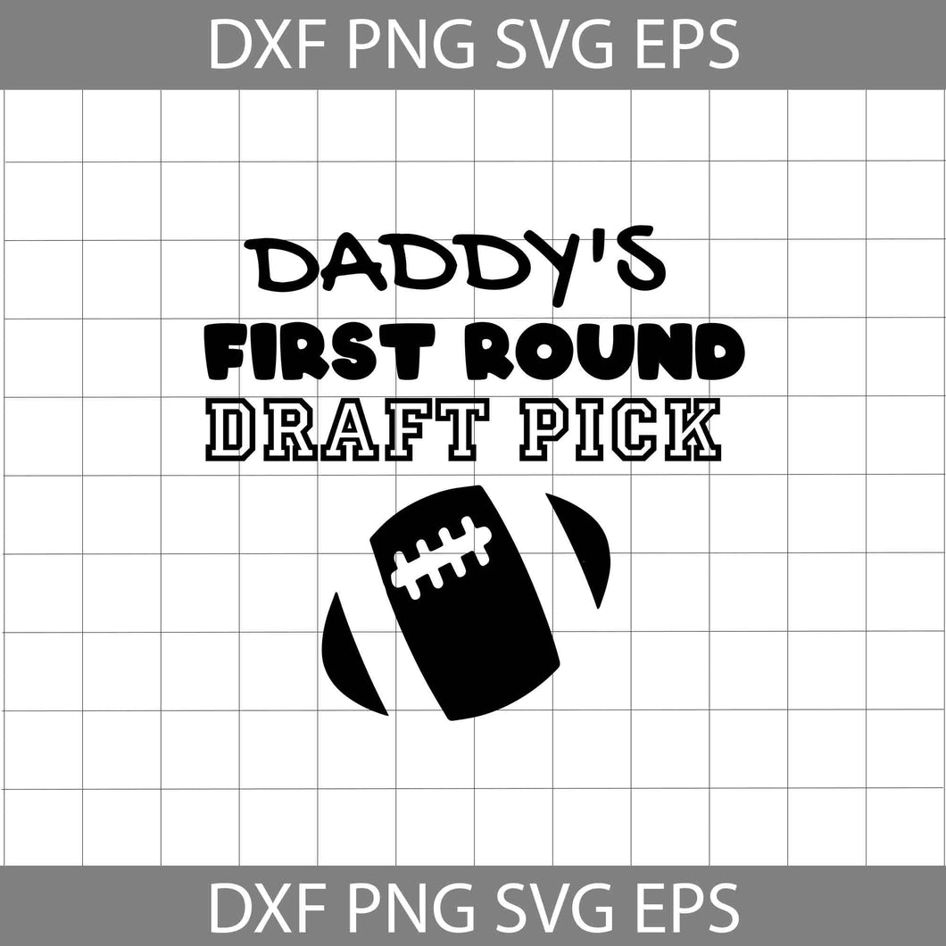 Daddy’s First Round Draft Pick Svg, daddy Svg, father's Day Svg, Cricut File, Clip Art, Svg, Png, Eps, Dxf