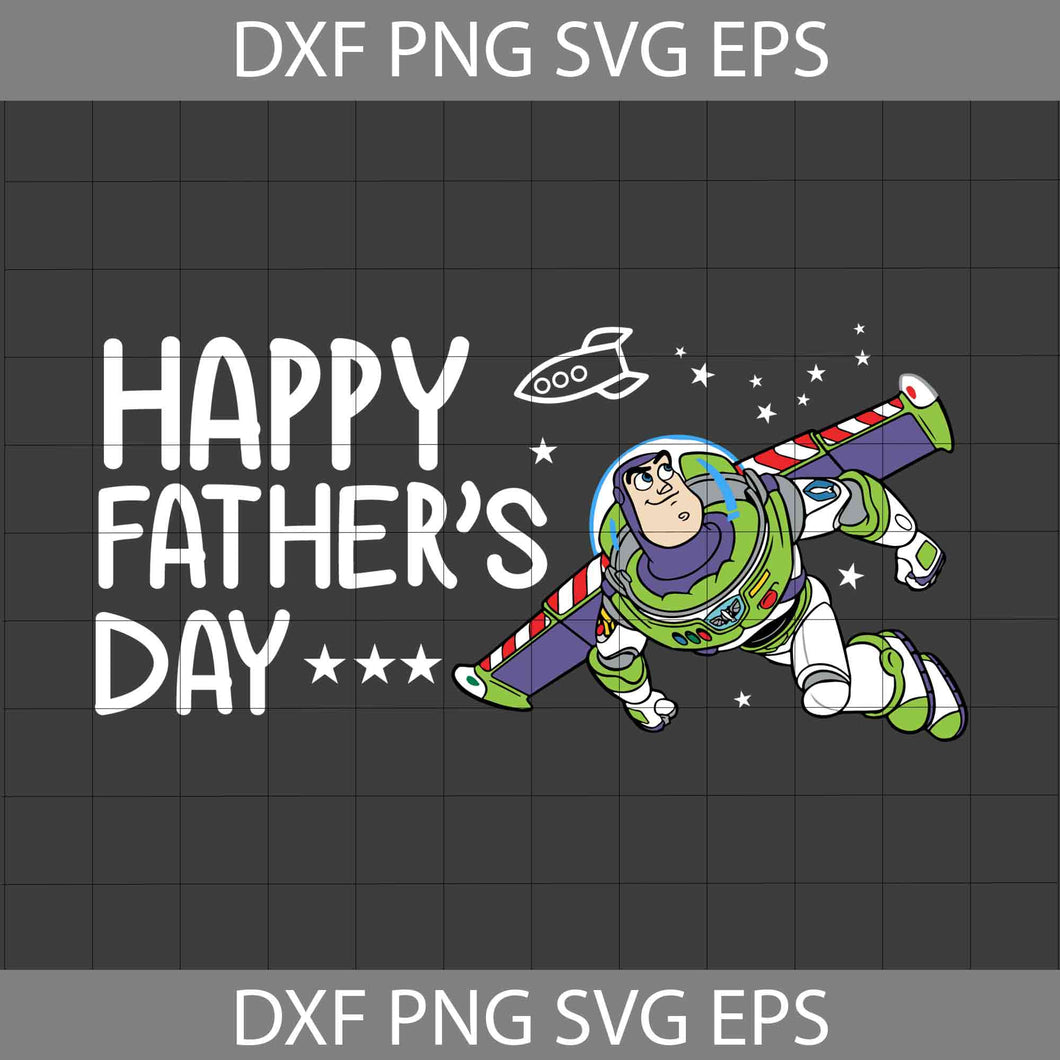 Happy Father’s Day Svg, Buzz Lightyear svg, Toy Story Svg, Dad Svg, Father's Day Svg, Cricut File, Clipart, Svg, Png, Eps, Dxf