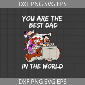 You Are The Best Dad In The World Svg, Fred Svg, Wilma Svg, Pebbles Svg, Dino Svg, Flintstones Svg, Dad Svg, Father's Day Svg, Cricut File, Clipart, Svg, Png, Eps, Dxf