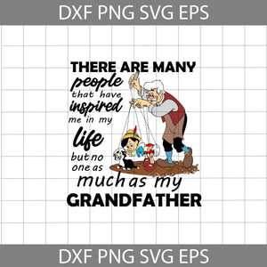 There are many people that have inspired me in my life, but no one as much as my grandfather Svg, Geppetto Svg, Pinocchio Svg, Grandfather Svg, Father's Day Svg, Cricut File, Clipart, Svg, Png, Eps, Dxf