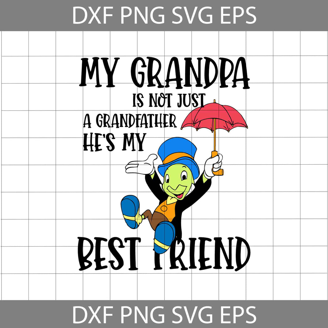 My Grandpa is not just a grandfather, he’s my best friend Svg, Pinocchino Svg, Grandpa Svg, Father's Day Svg, Cricut File, Clipart, Svg, Png, Eps, Dxf