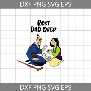 Best Dad Ever Svg, Hoa Zhou Svg, Mulan Svg, Dad Svg, Father's Day Svg, Cricut File, Clipart, Svg, Png, Eps, Dxf