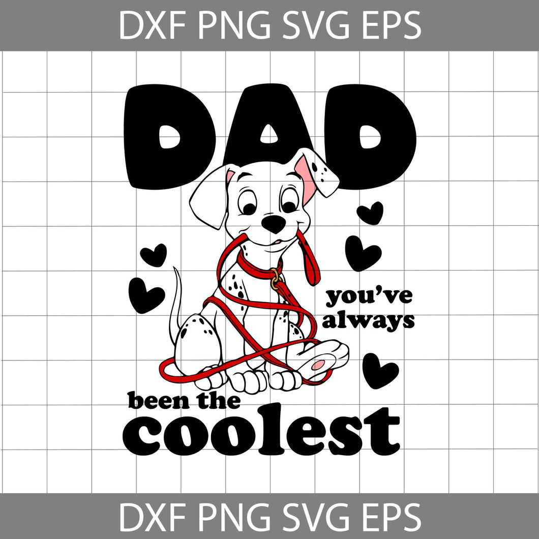 Dad, you’ve always been the coolest Svg, 101 dalmatians Svg, Dad Svg, Father's day Svg, CriCut File, Clipart, Svg, Png, Eps, Dxf