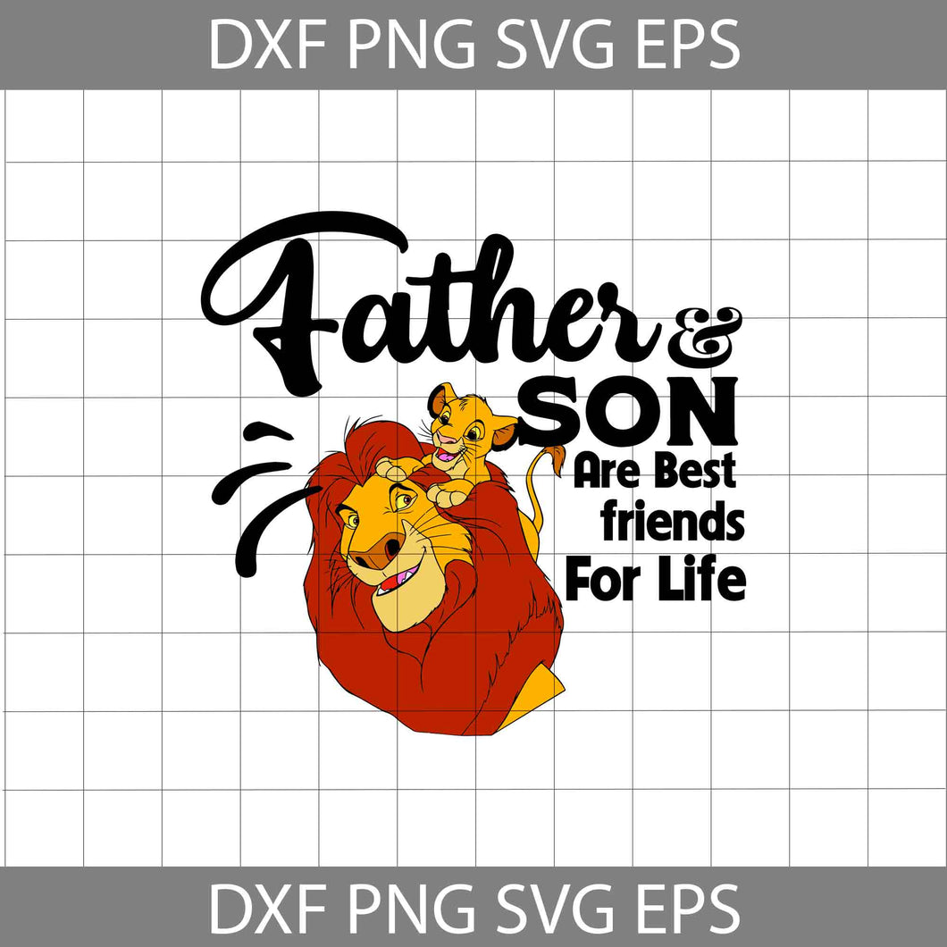 Father And Son Are Best friends For Life Svg, Simba Svg, Mufasa Svg, The Lion King Svg, Dad Svg, Father's Day Svg, Cricut File, Clipart, Svg, Png, Eps, Dxf