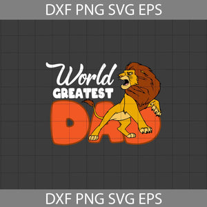 World’s Greatest Dad Svg, Simba Svg, Mufasa Svg, The Lion King Svg, Dad Svg, Father's Day Svg, Cricut File, Clipart, Svg, Png, Eps, Dxf