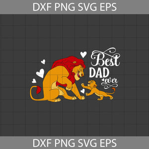 Best Dad Ever Svg, Simba Svg, Mufasa Svg, The Lion King Svg, Dad Svg, Father's Day Svg, Cricut File, Clipart, Svg, Png, Eps, Dxf