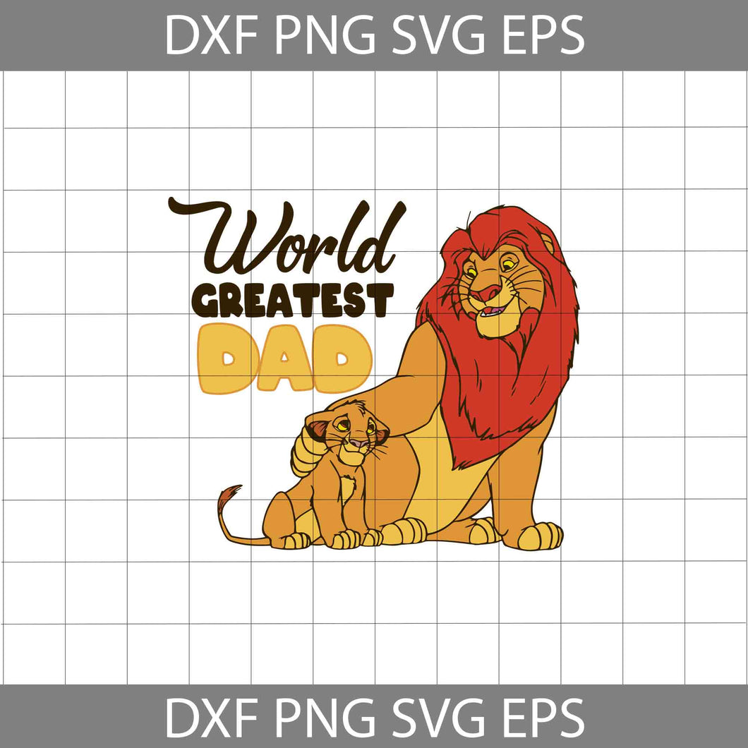 World’s Greatest Dad svg, Simba Svg, The Lion King Svg, Dad Svg, Father's day Svg, CriCut File, Clipart, Svg, Png, Eps, Dxf