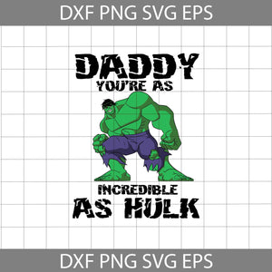 Daddy, You're As Incredible As Svg, Dad Svg, Father's Day Svg, Cricut File, Clipart, Svg, Png, Eps, Dxf