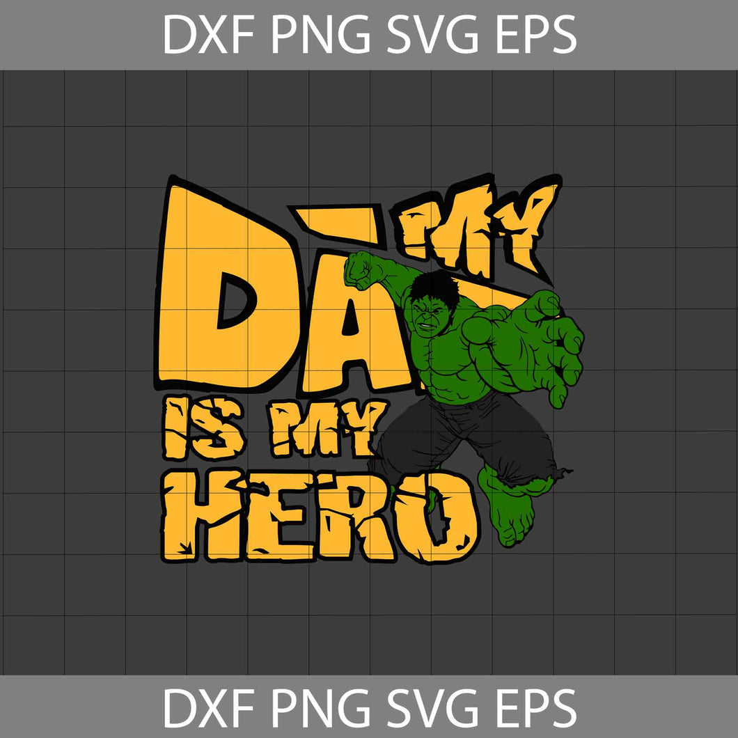 My Dad Is My Hero Svg, Dad Svg, Father's Day Svg, Cricut File, Clipart, Svg, Png, Eps, Dxf