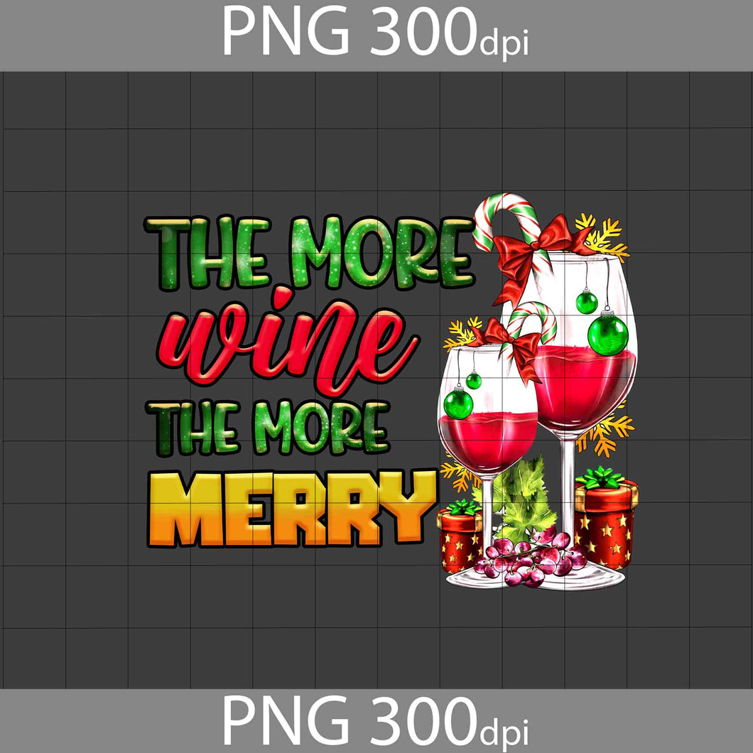 The More Wine The More Merry Png, wine Png, Christmas Png, Gift Png, Png Digital Images 300dpi